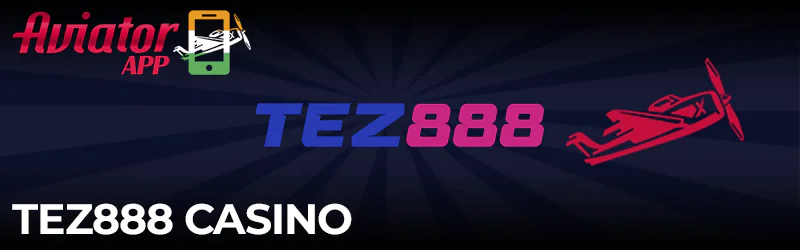 Aviator game in Tez888 Casino app
