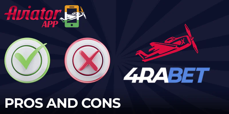 Pros and cons of the 4rabet mobile app for playing Aviator