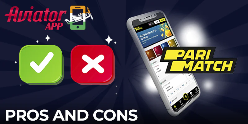Pros and cons of the Parimatch mobile app for playing Aviator